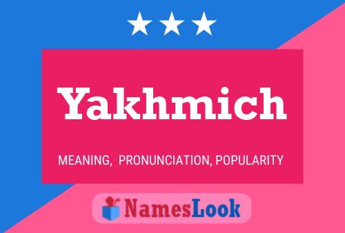 Yakhmich Name Poster