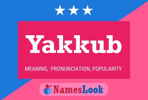 Yakkub Name Poster