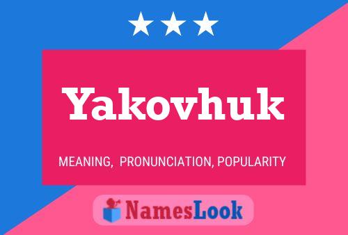 Yakovhuk Name Poster