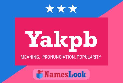 Yakpb Name Poster