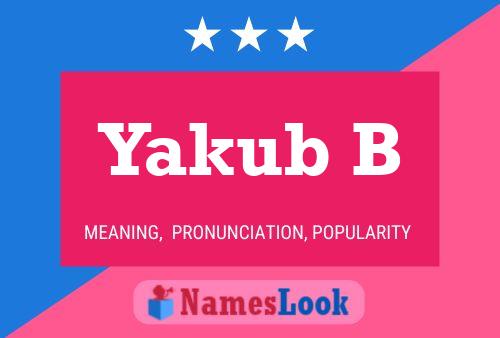 Yakub B Name Poster