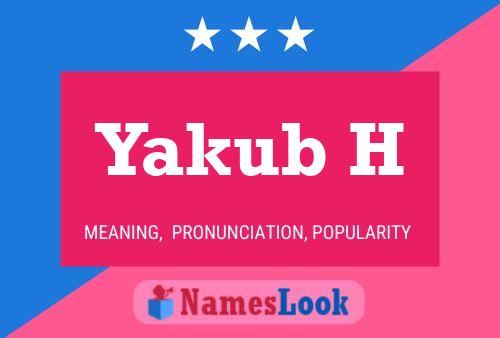 Yakub H Name Poster