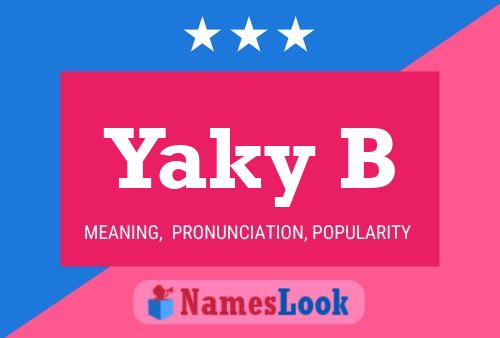 Yaky B Name Poster