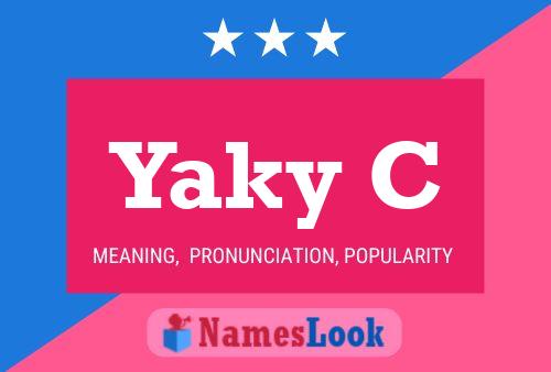 Yaky C Name Poster