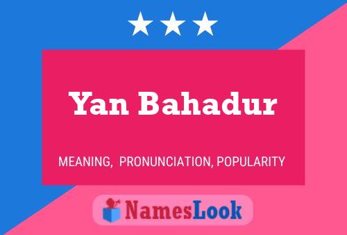 Yan Bahadur Name Poster