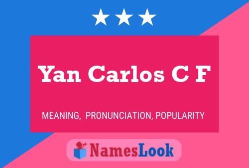 Yan Carlos C F Name Poster