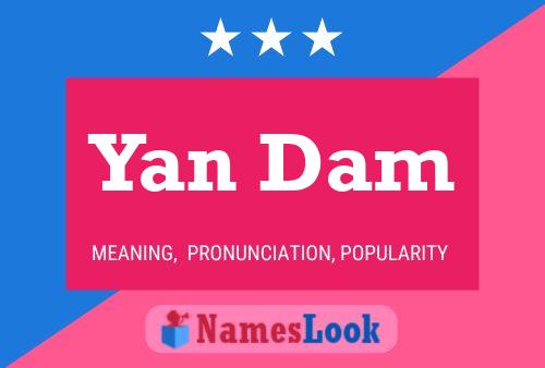 Yan Dam Name Poster