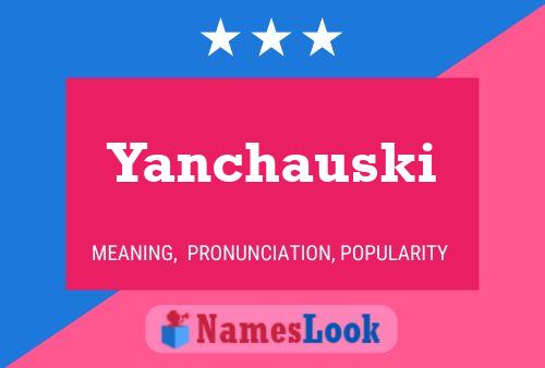 Yanchauski Name Poster