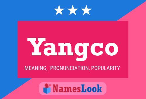 Yangco Name Poster