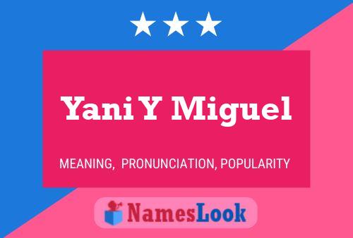 Yani Y Miguel Name Poster