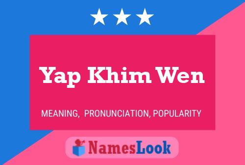 Yap Khim Wen Name Poster