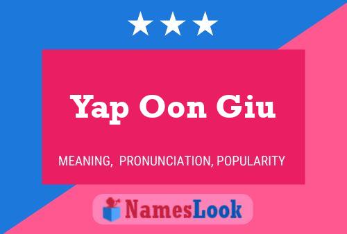 Yap Oon Giu Name Poster