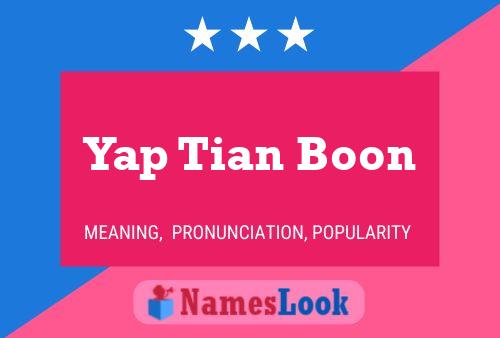 Yap Tian Boon Name Poster