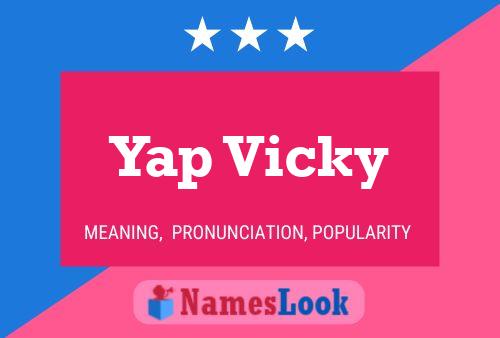 Yap Vicky Name Poster