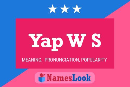 Yap W S Name Poster