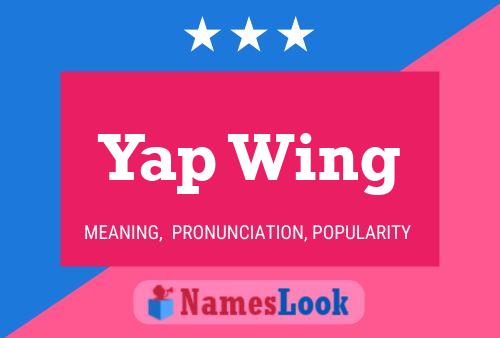 Yap Wing Name Poster