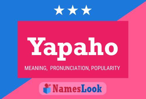 Yapaho Name Poster