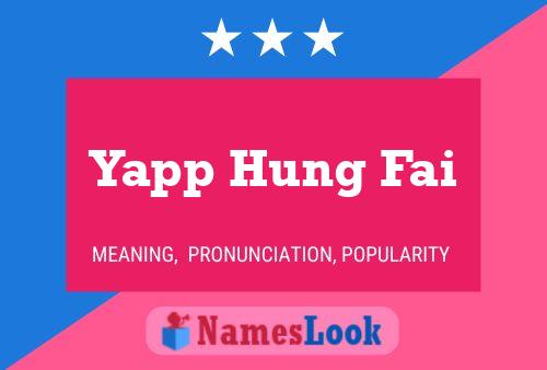 Yapp Hung Fai Name Poster