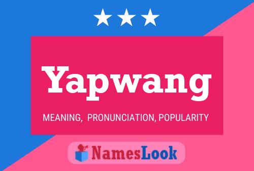 Yapwang Name Poster