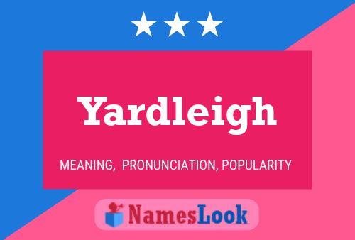 Yardleigh Name Poster