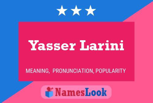 Yasser Larini Name Poster