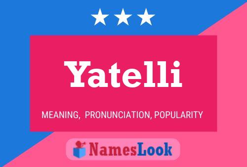 Yatelli Name Poster