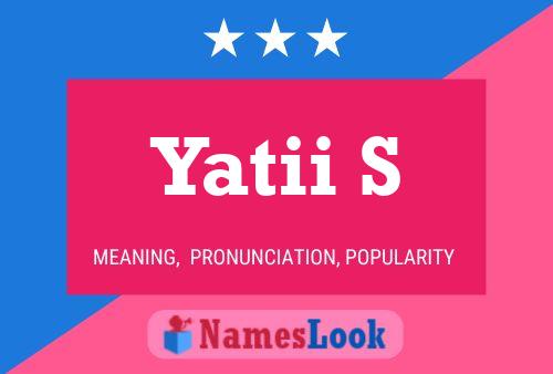 Yatii S Name Poster