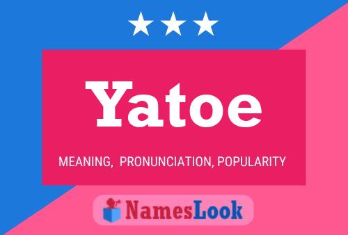 Yatoe Name Poster