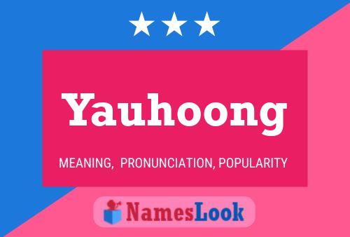 Yauhoong Name Poster