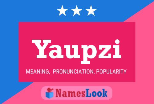 Yaupzi Name Poster