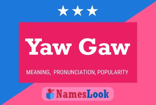 Yaw Gaw Name Poster