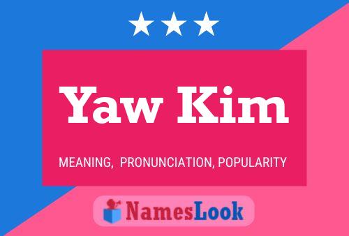 Yaw Kim Name Poster