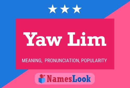 Yaw Lim Name Poster