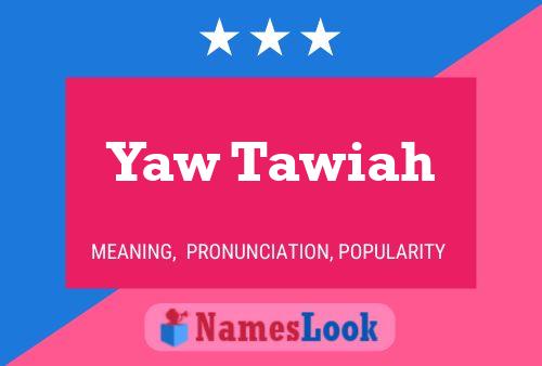 Yaw Tawiah Name Poster