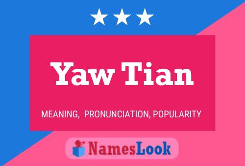 Yaw Tian Name Poster