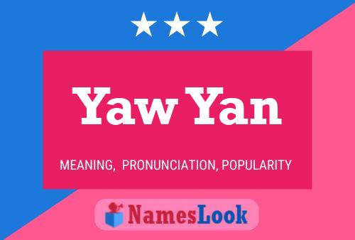 Yaw Yan Name Poster