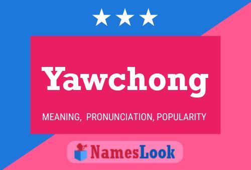 Yawchong Name Poster