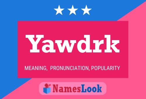 Yawdrk Name Poster