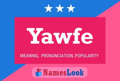 Yawfe Name Poster