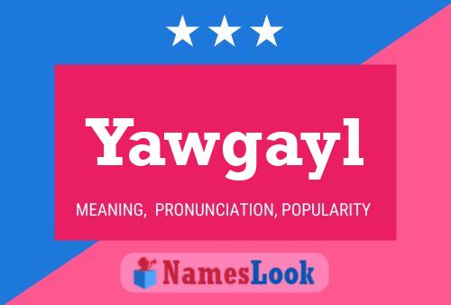 Yawgayl Name Poster