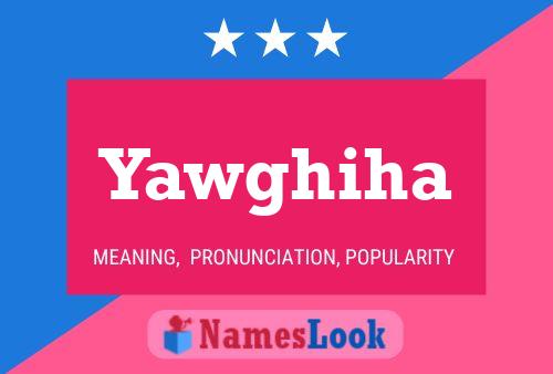 Yawghiha Name Poster