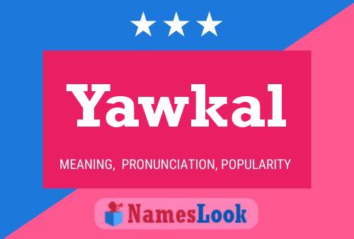 Yawkal Name Poster