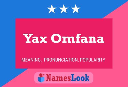 Yax Omfana Name Poster