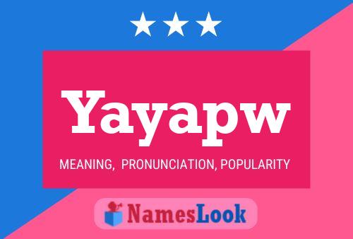 Yayapw Name Poster