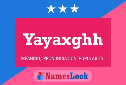 Yayaxghh Name Poster