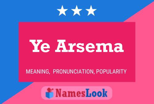 Ye Arsema Name Poster