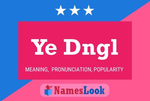 Ye Dngl Name Poster