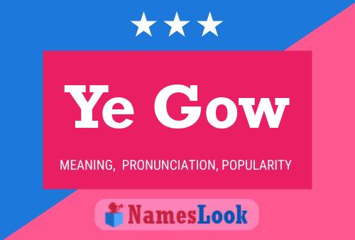 Ye Gow Name Poster