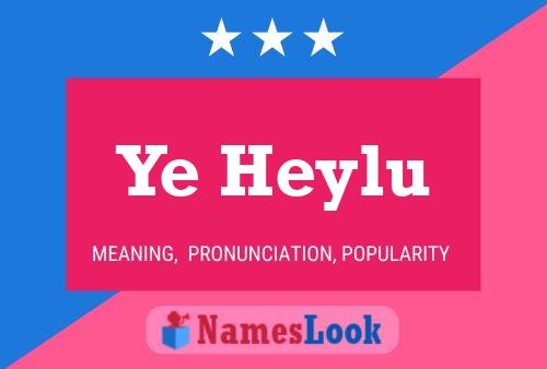 Ye Heylu Name Poster