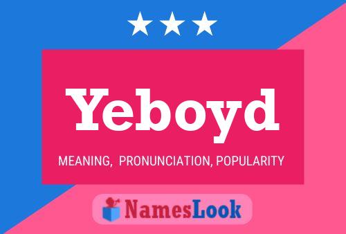 Yeboyd Name Poster